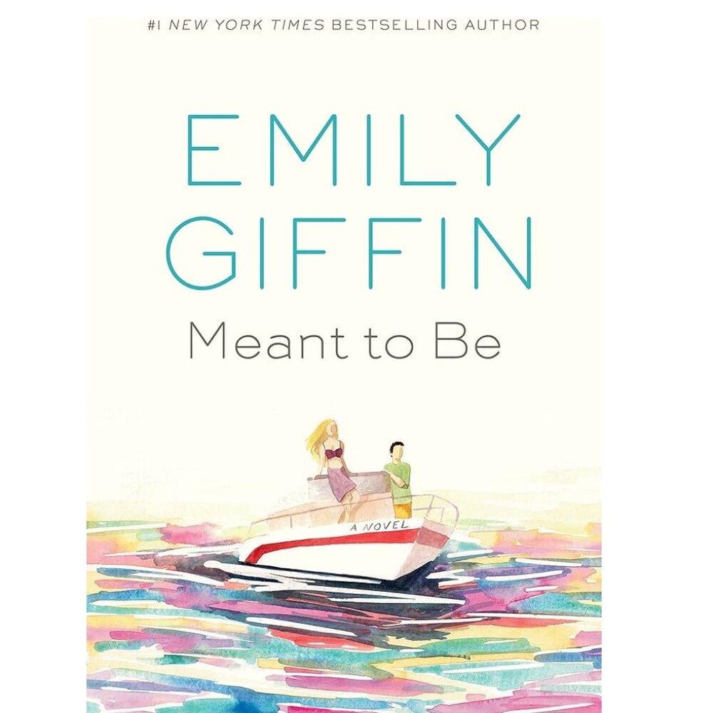 Meant to Be: A Novel by Emily Griffin - Hardcover